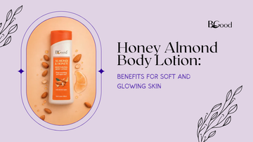 Honey Almond Body Lotion: Benefits for Soft and Glowing Skin